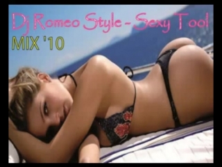 dj romeo style - sexy tool (in da mix 10)